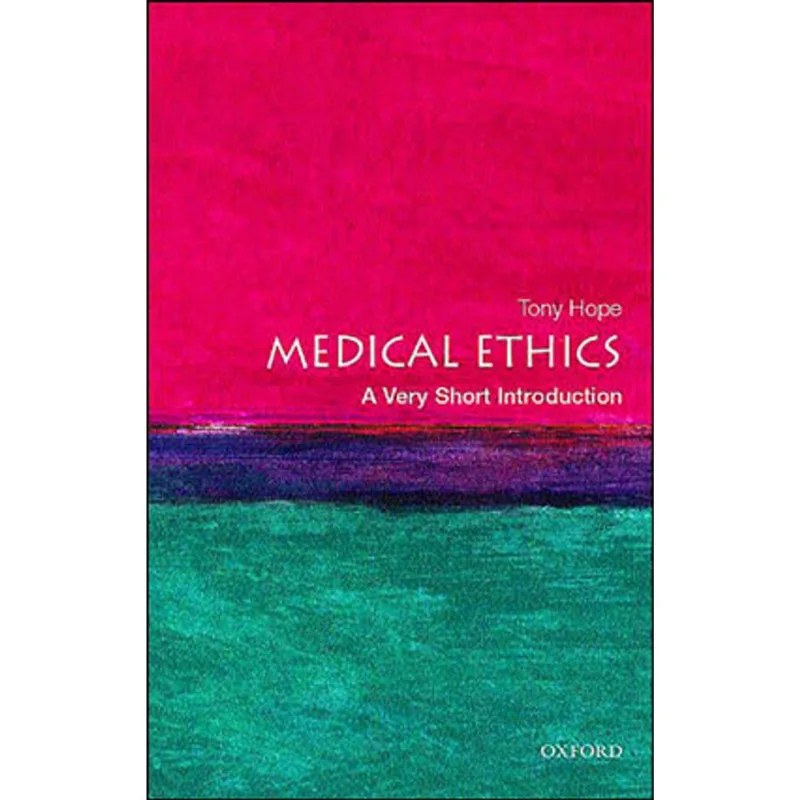 MEDICAL ETHICS - A VERY SHORT INTRODUCTION