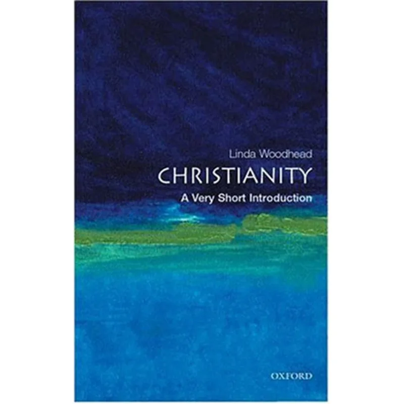 CHRISTIANITY - A VERY SHORT INTRODUCTION