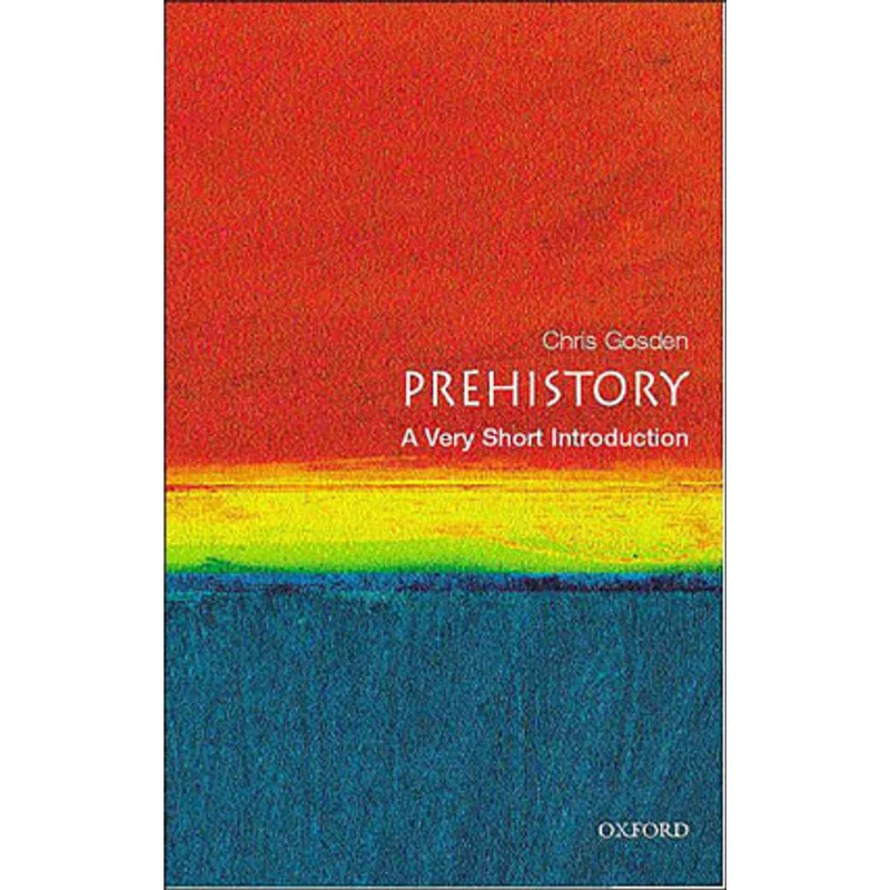 PREHISTORY - A VERY SHORT INTRODUCTION