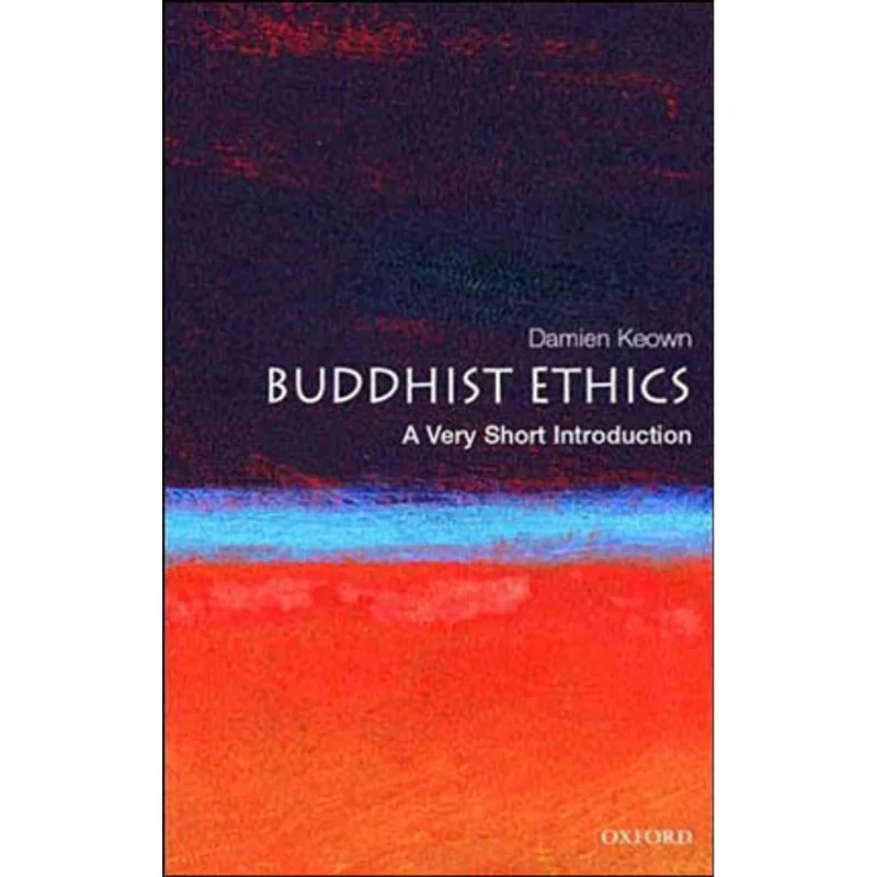 BUDDHIST ETHICS - A VERY SHORT INTRODUCTION