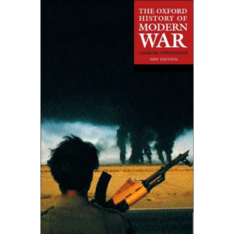 OXFORD HISTORY OF MODERN WAR, THE