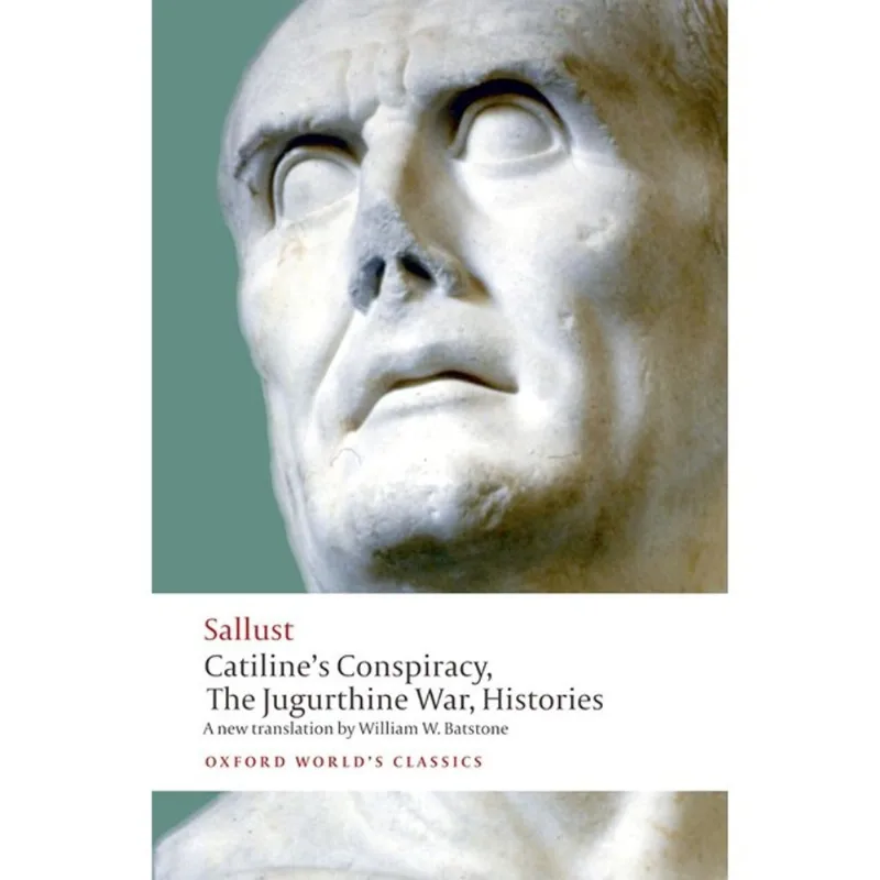 CATILINES CONSPIRACY JUGURTHINE WAR HISTORIES - OXFORD WORLD'S CLASSICS