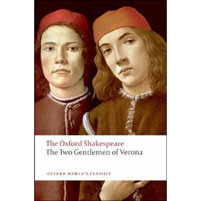 THE TWO GENTLEMEN OF VERONA - OXFORD WORLD'S CLASSICS
