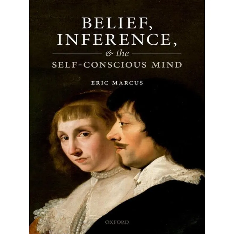 BELIEF, INFERENCE, AND THE SELF-CONSCIOUS MIND