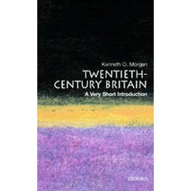 TWENTIETH-CENTURY BRITAIN - A VERY SHORT INTRODUCT