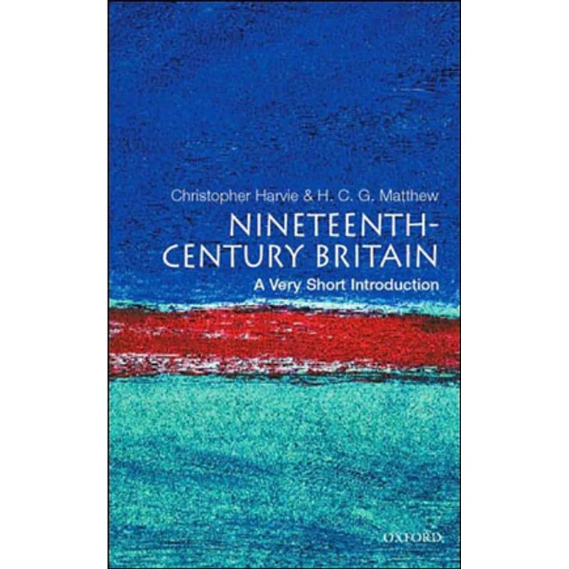 NINETEETH-CENTURY BRITAIN - A VERY SHORT INTRODUCT