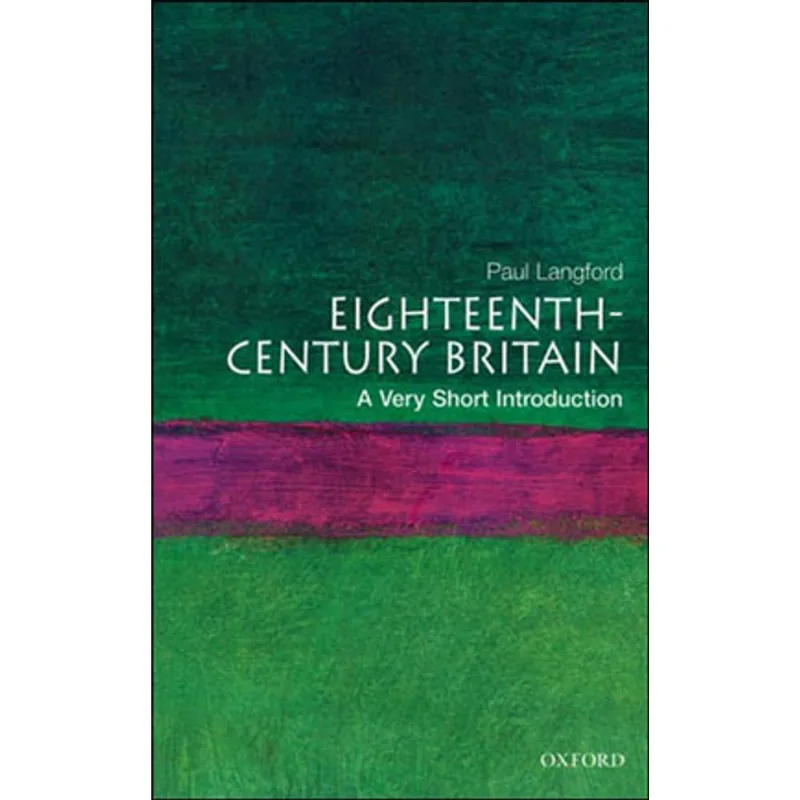 EIGHTEENTH-CENTURY BRITAIN - A VERY SHORT INTRODUC
