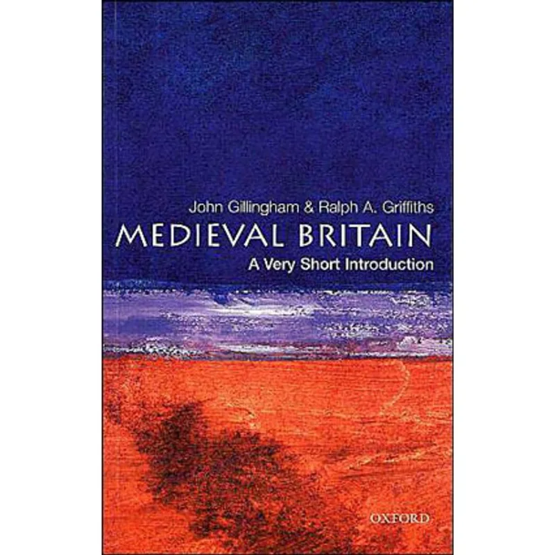 MEDIEVAL BRITAIN - A VERY SHORT INTRODUCTION