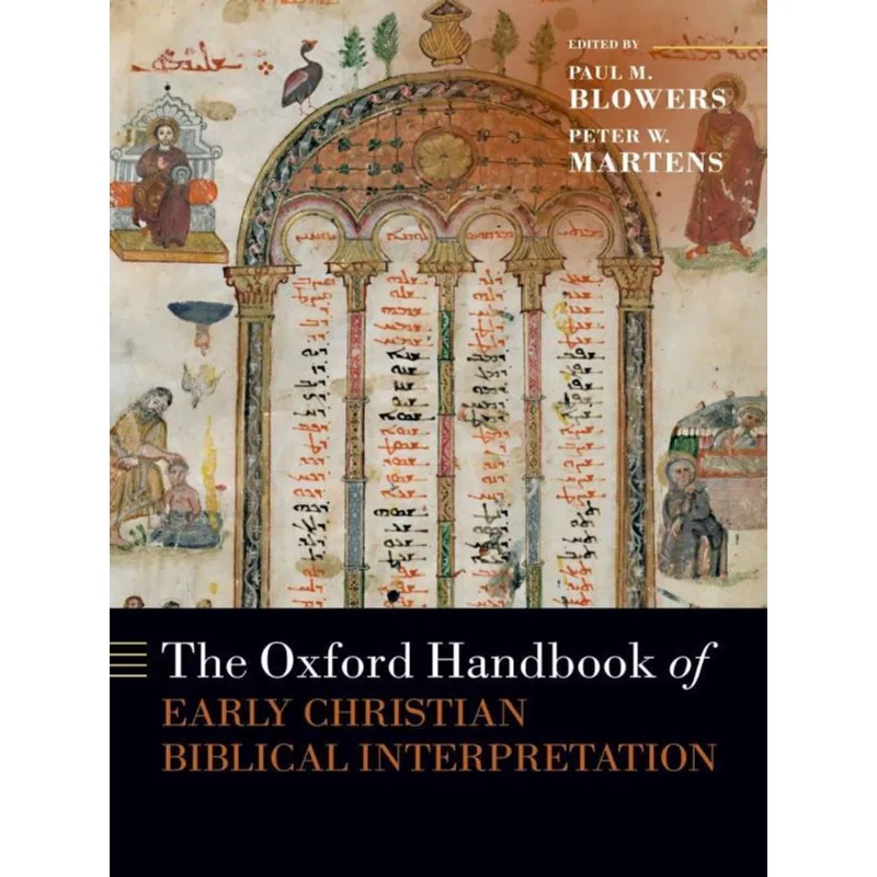 THE OXFORD HANDBOOK OF EARLY CHRISTIAN BIBLICAL INTERPRETATION