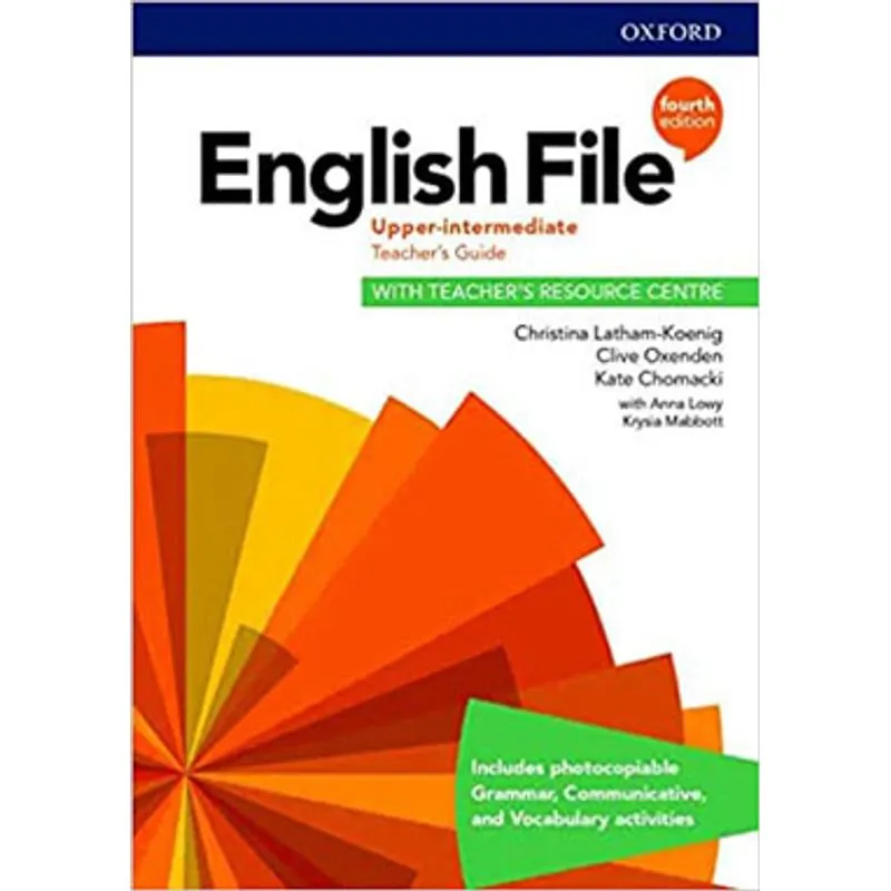 ENGLISH FILE - UPPER-INTERMEDIATE - TEACHER'S GUIDE WITH TEACHER'S RESOURCE CENTRE - FOURTH EDITION