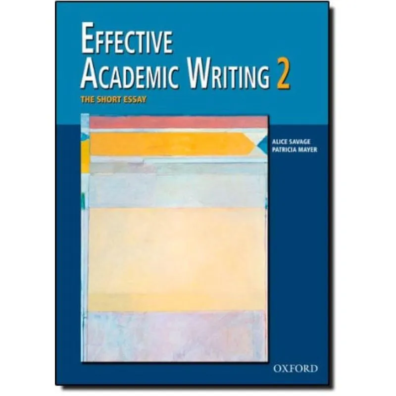 EFFECTIVE ACADEMIC WRITING 2 - THE SHORT ESSAY