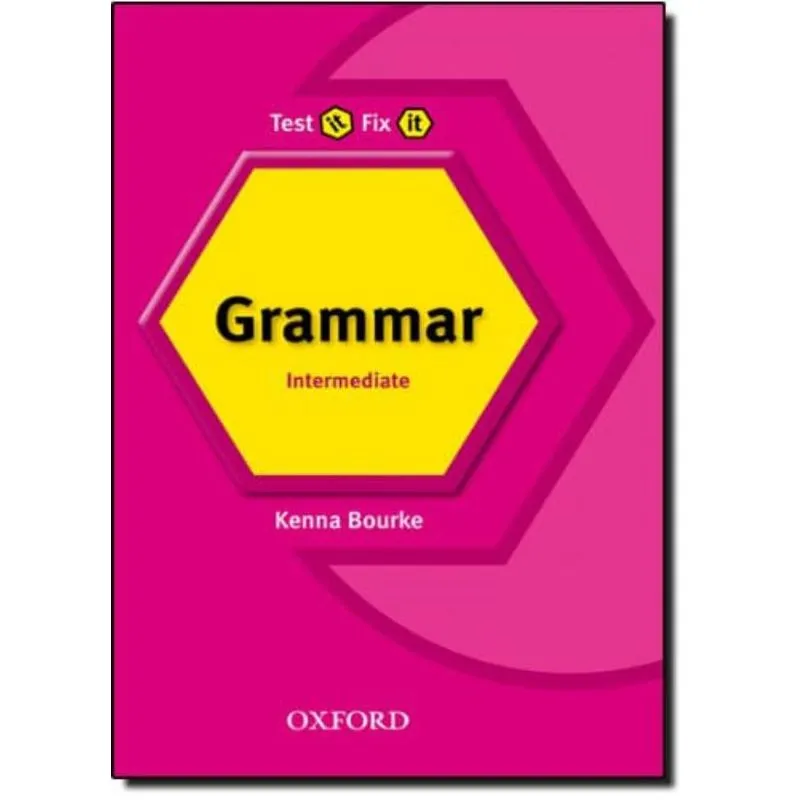 TEST IT, FIX IT -GRAMMAR- INTERMEDIATE NEW EDITION