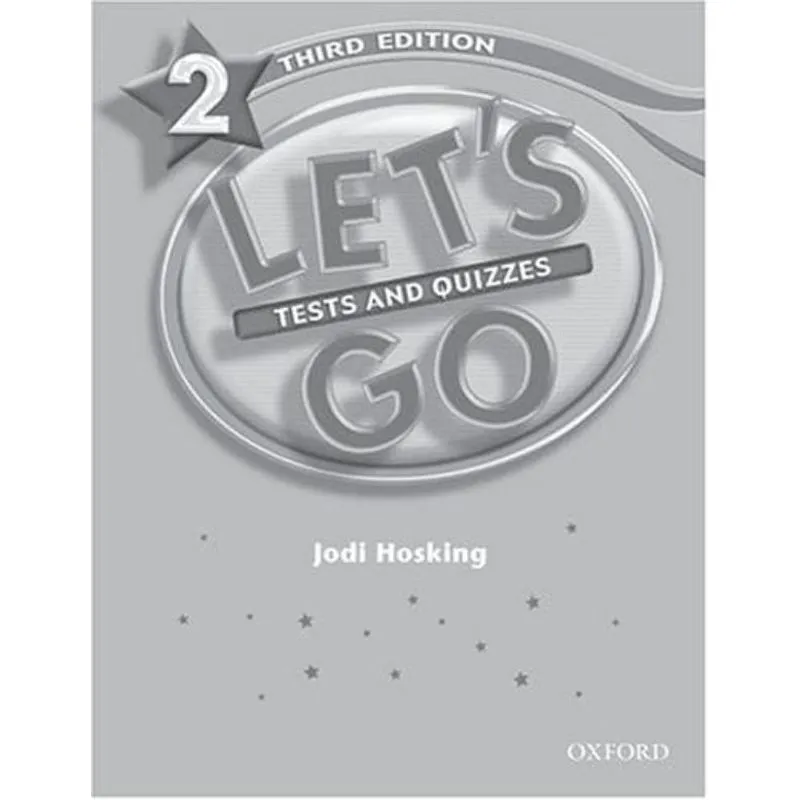 LET'S GO 2 - QUIZZES AND TESTS - THIRD EDITION