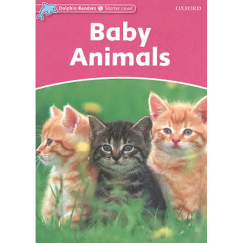 BABY ANIMALS - DOLPHIN READERS - STARTER LEVEL