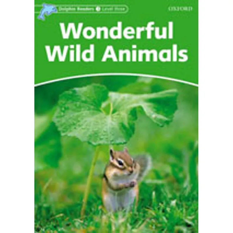 WONDERFUL WILD ANIMALS - LEVEL 3 - DOLPHIN READERS