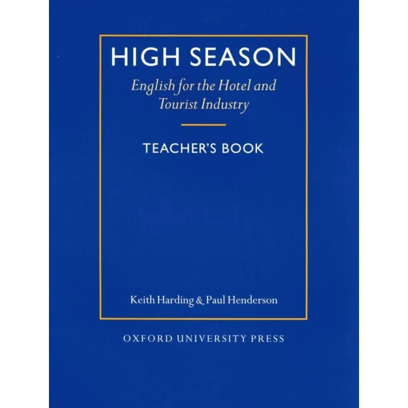 High Season - English For The Hotel And Tourist Industry - Teacher`S Book