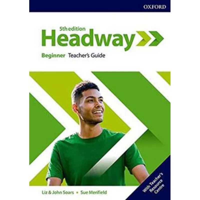 HEADWAY BEGINNER - TEACHERS GUIDE WITH TEACHERS RESOURCE CENTER - FIFTH EDITION