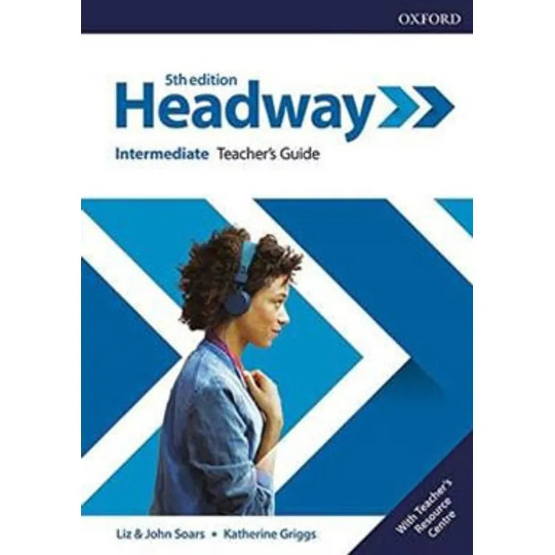HEADWAY INTERMEDIATE - TEACHERS GUIDE WITH TEACHERS RESOURCE CENTER - FIFTH EDITION