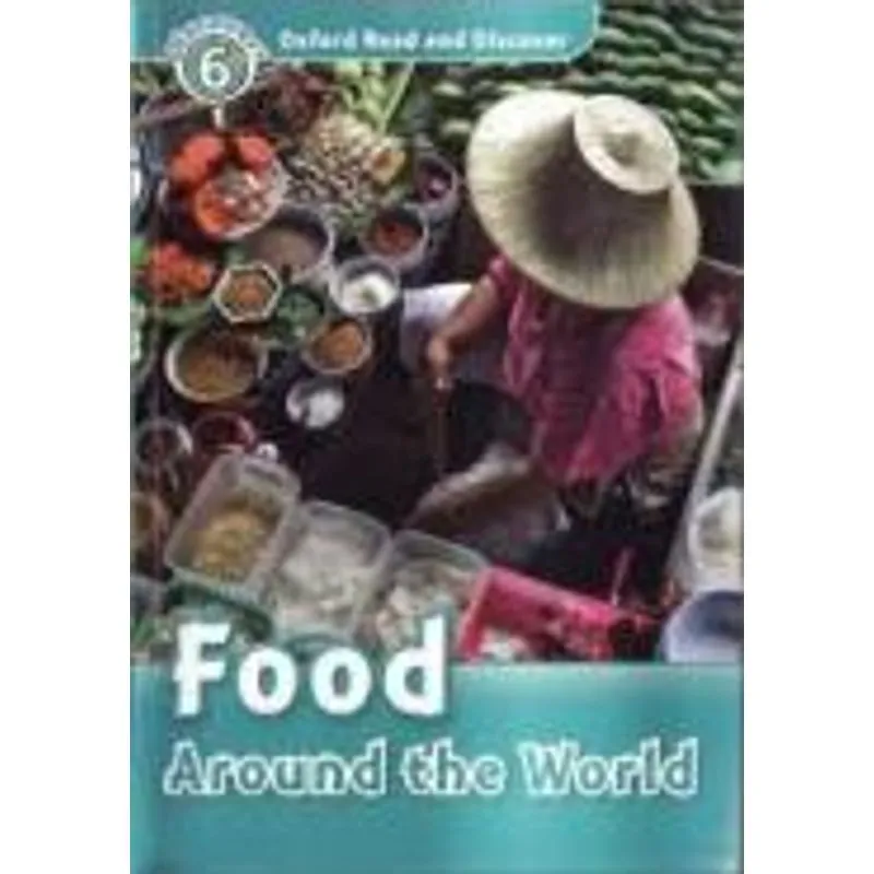 Food Around The World - Oxford Read & Discover 6
