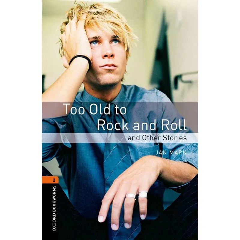 Too Old To Rock And Roll - Oxford Bookworms Library - Level 2 - Third Edition