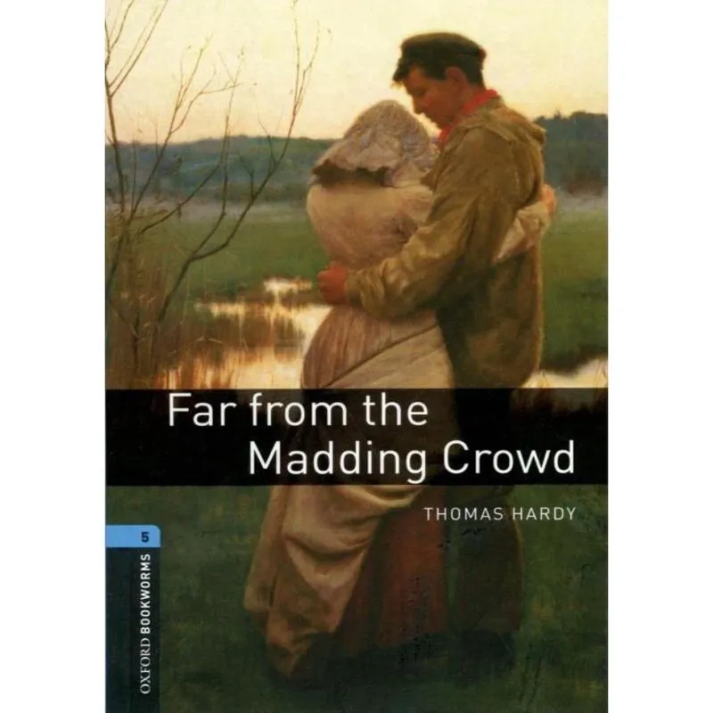 Far From The Madding Crowd - Oxford Bookworms Library 5