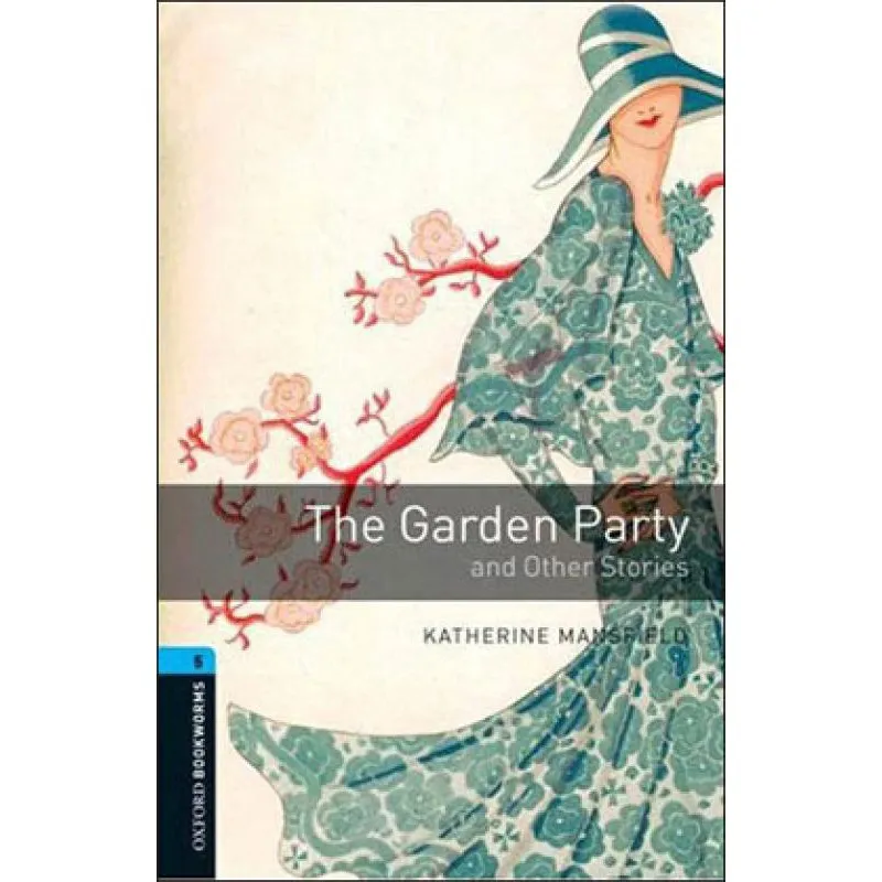 Garden party and other stories, the - level 5 - oxford bookworms library - third edition