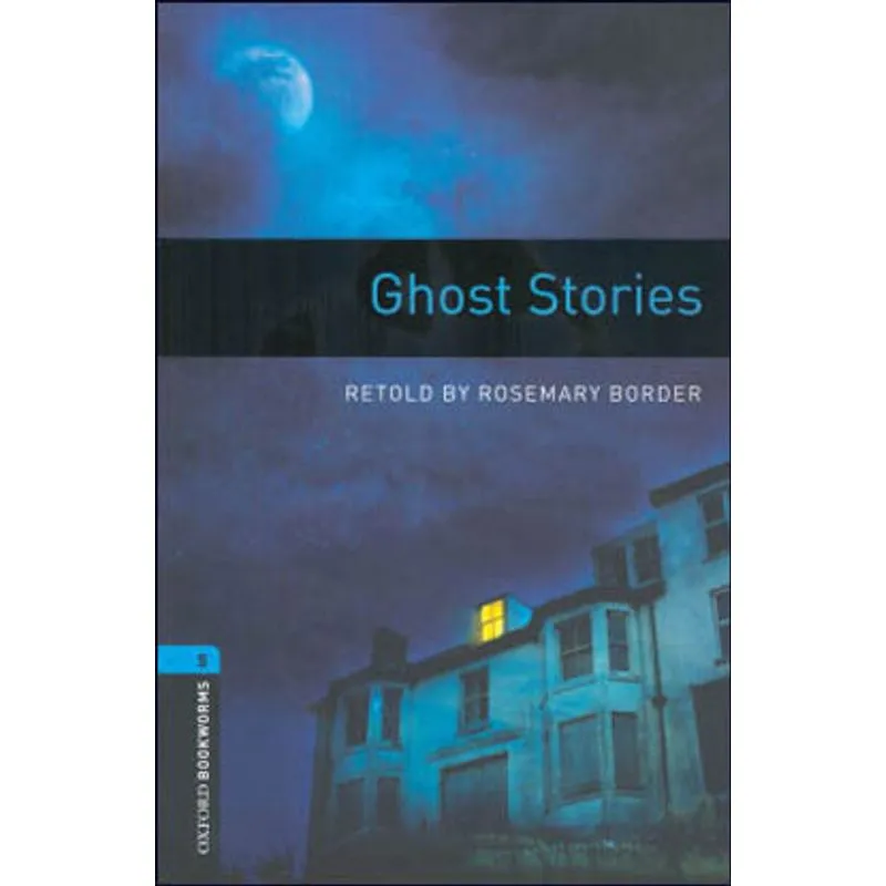 GHOST STORIES - LEVEL 5 - OXFORD BOOKWORMS LIBRARY - THIRD EDITION