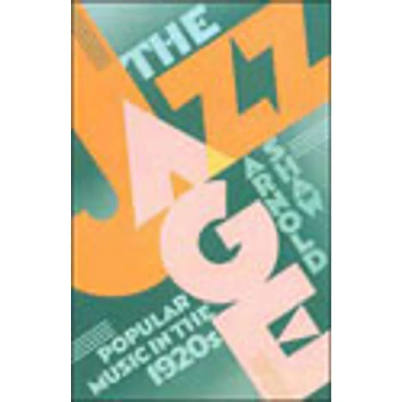 JAZZ AGE, THE - POPULAR MUSIC IN THE 1920s