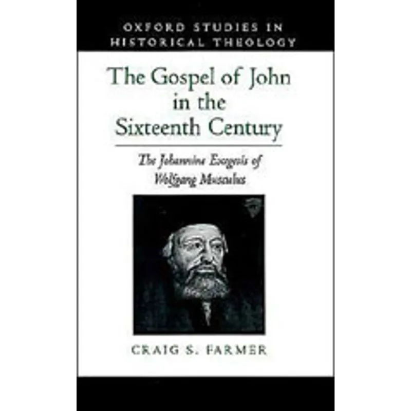 GOSPEL OF JOHN IN THE SIXTEENTH CENTURY