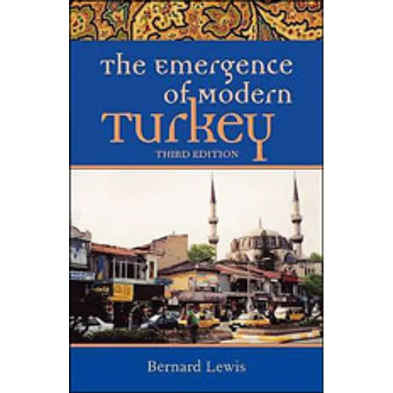 EMERGENCE OF MODERN TURKEY, THE