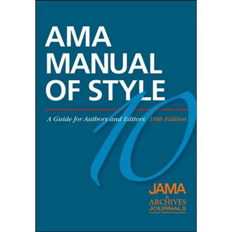 AMA MANUAL OF STYLE - A GUIDE FOR AUTHORS AND EDITORS