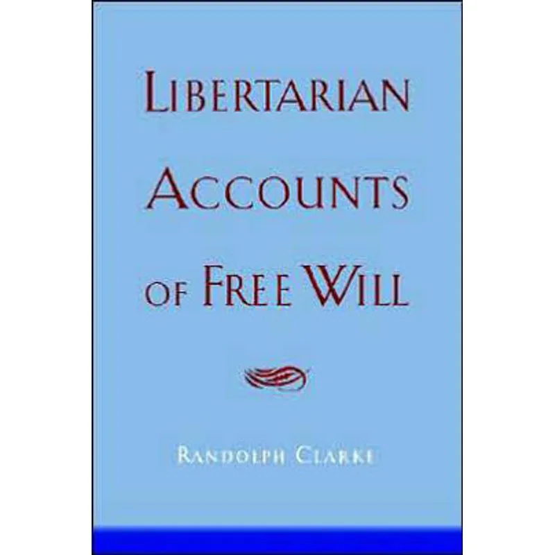 LIBERTARIAN ACCOUNTS OF FREE WILL