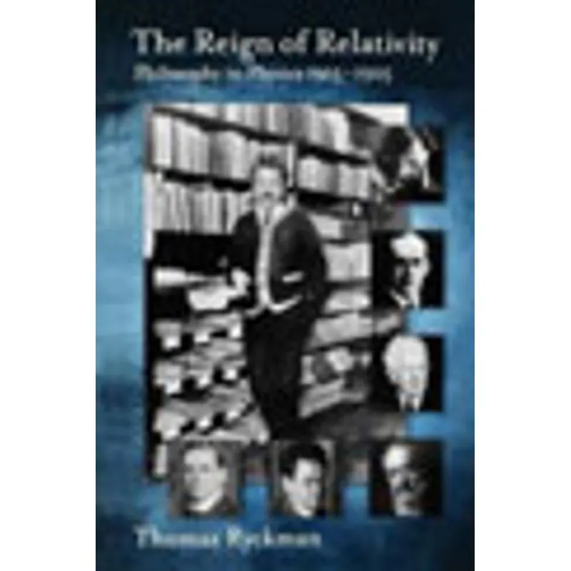 REIGN OF RELATIVITY, THE: PHILOSOPHY IN PHYSICS 1915-1925