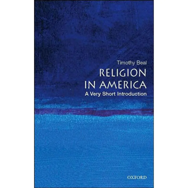 RELIGION IN AMERICA - A VERY SHORT INTRODUCTION