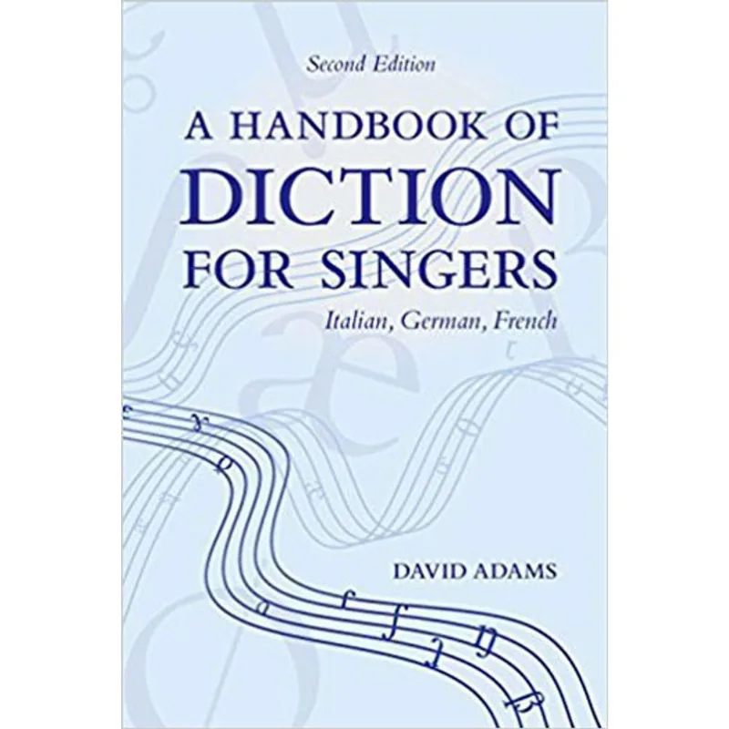 A HANDBOOK OF DICTION FOR SINGERS - ITALIAN, GERMAN, FRENCH