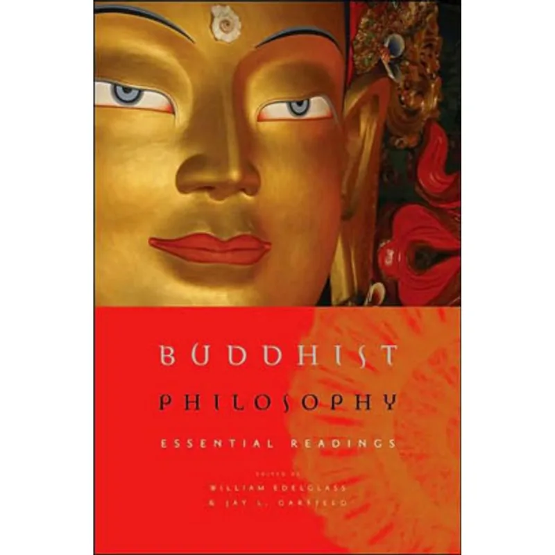 BUDDHIST PHILOSOPHY - ESSENTIAL READINGS