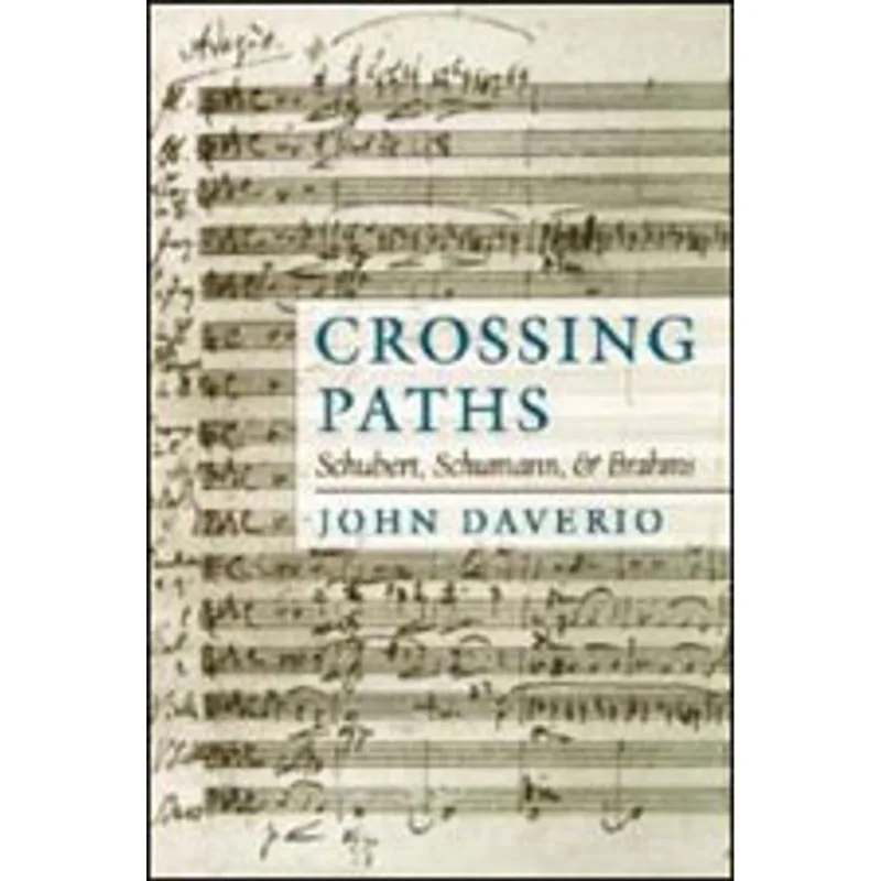 CROSSING PATHS - SCHUBERT, SCHUMANN AND BRAHMS