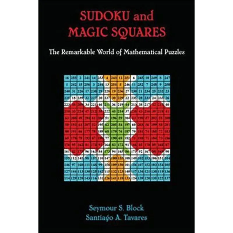 BEFORE SUDOKU - THE WORLD OF MAGIC SQUARES