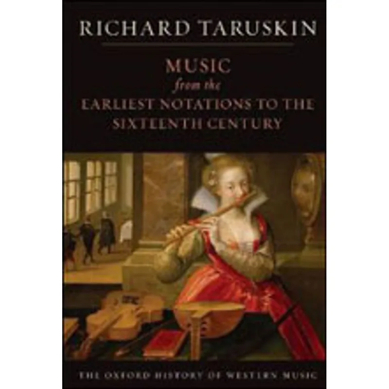 MUSIC FROM THE EARLIEST NOTATIONS TO THE SIXTEENTH CENTURY
