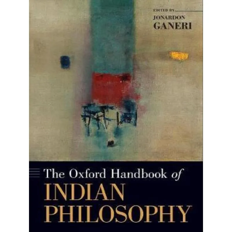THE OXFORD HANDBOOK OF INDIAN PHILOSOPHY