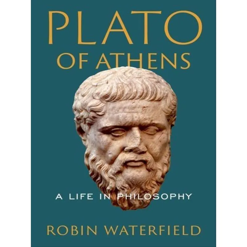 PLATO OF ATHENS - A LIFE IN PHILOSOPHY