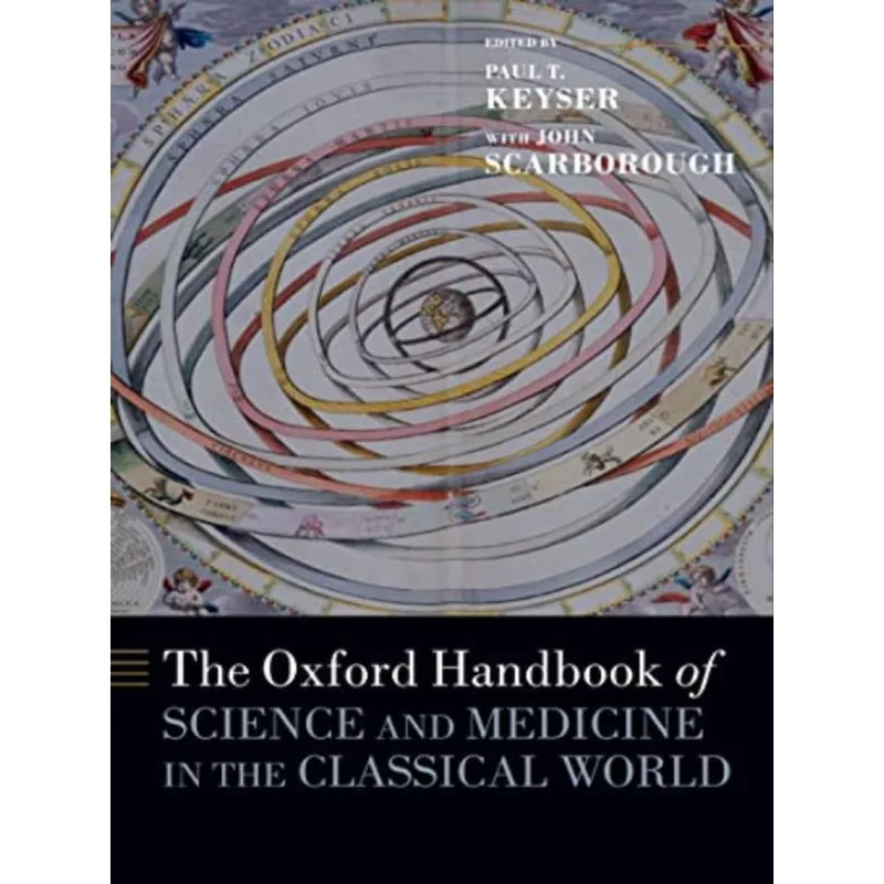 THE OXFORD HANDBOOK OF SCIENCE AND MEDICINE IN THE CLASSICAL WORLD