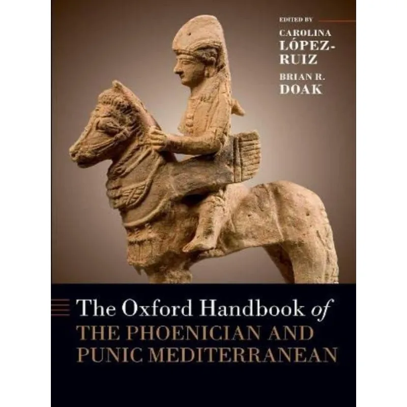 THE OXFORD HANDBOOK OF THE PHOENICIAN AND PUNIC MEDITERRANEAN