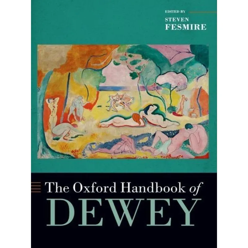 THE OXFORD HANDBOOK OF DEWEY