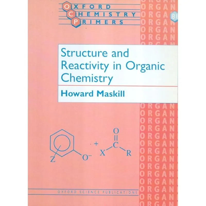 STRUCTURE AND REACTIVITY IN ORGANIC CHEMISTRY