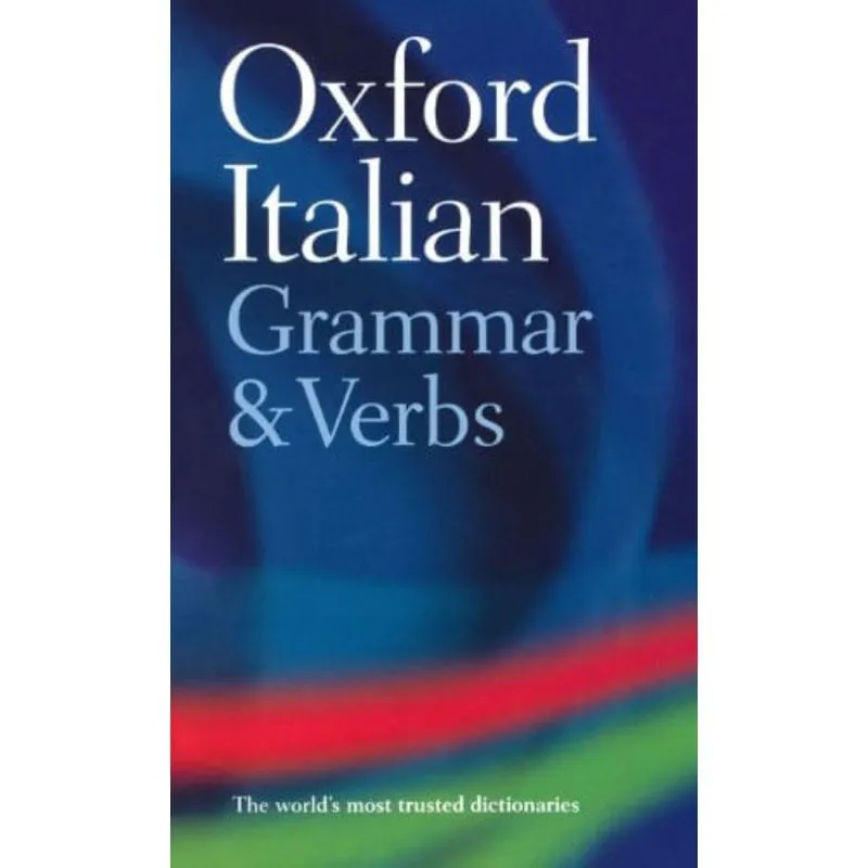OXFORD ITALIAN GRAMMAR AND VERBS, THE