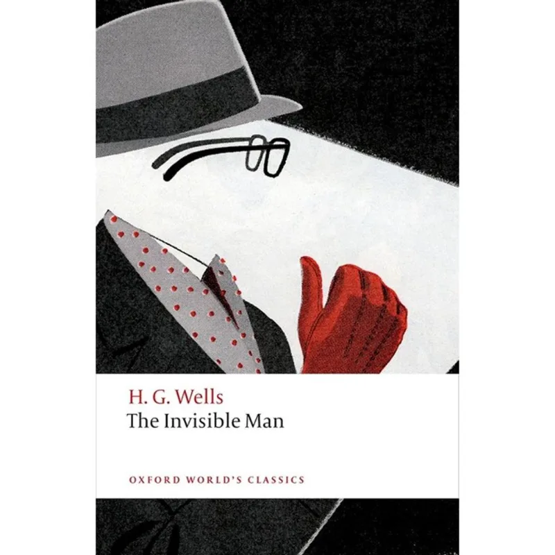 THE INVISIBLE MAN - A GROTESQUE ROMANCE - OXFORD WORLD'S CLASSICS