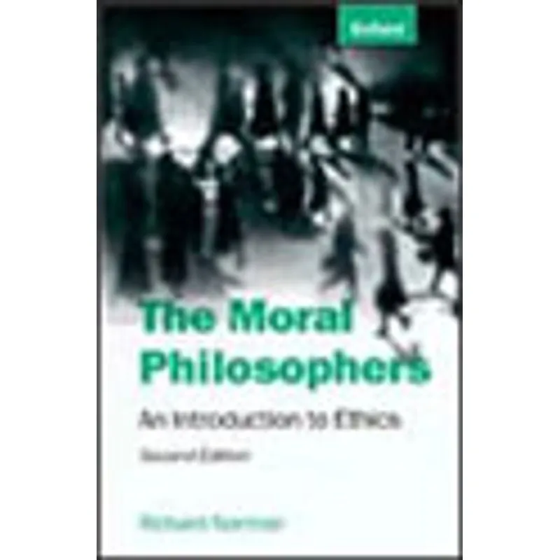 MORAL PHILOSOPHERS, THE - AN INTRODUCTION TO ETHICS