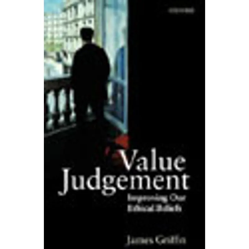 VALUE JUDGEMENT: IMPROVING OUR ETHICAL BELIEFS