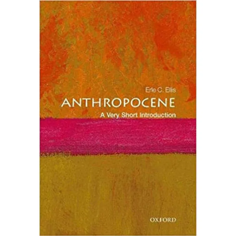 ANTHROPOCENE - A VERY SHORT INTRODUCTION